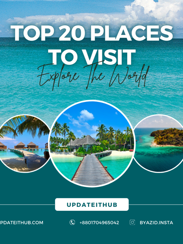 Top 20 Places To Visit In The World: Your Ultimate Travel Bucket List